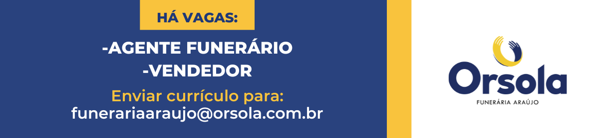 Trabalhe Conosco | Funerária Orsola Araújo